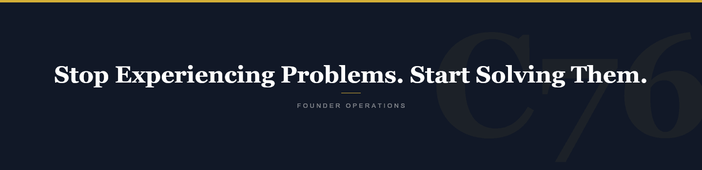 Stop Experiencing Problems. Start Solving Them. — Crucible76