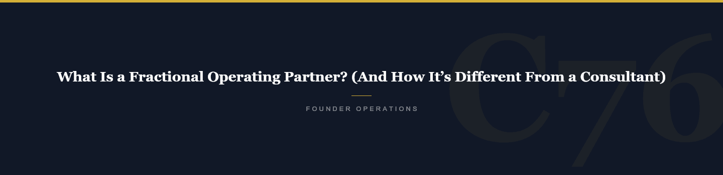 What Is a Fractional Operating Partner? (And How It’s Different From a Consultant) — Crucible76