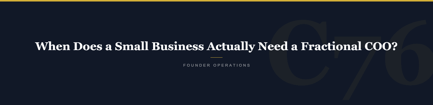 When Does a Small Business Actually Need a Fractional COO? — Crucible76